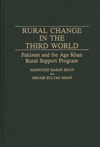 Cover image for Rural Change in the Third World: Pakistan and the Aga Khan Rural Support Program