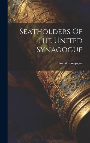 Cover image for Seatholders Of The United Synagogue