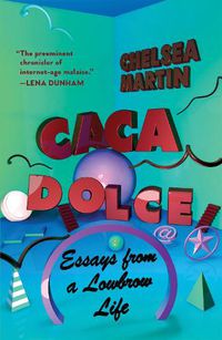 Cover image for Caca Dolce: Essays from a Lowbrow Life