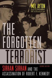 Cover image for Forgotten Terrorist: Sirhan Sirhan and the Assassination of Robert F. Kennedy, Second Edition