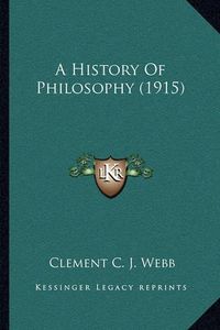 Cover image for A History of Philosophy (1915)