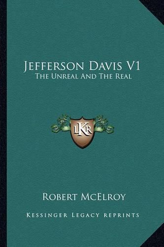 Jefferson Davis V1: The Unreal and the Real