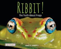 Cover image for Ribbit! the Truth about Frogs