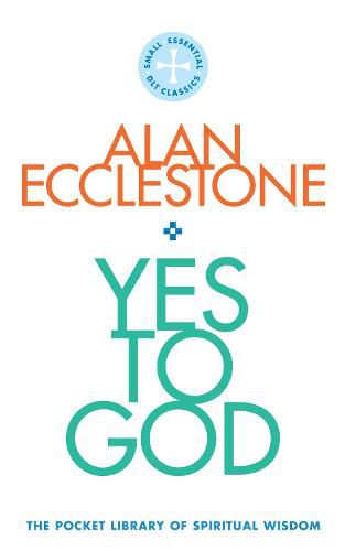 Cover image for Yes to God: The Pocket Library of Spritual Wisdom