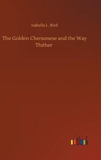 Cover image for The Golden Chersonese and the Way Thither