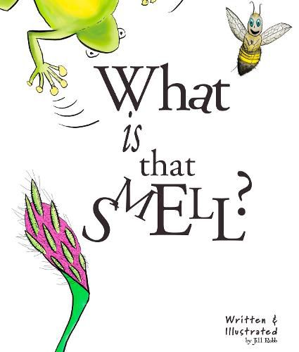 Cover image for What Is That Smell?: A Fun Bee Adventure