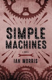 Cover image for Simple Machines: A Novel