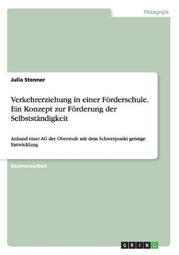 Cover image for Verkehrerziehung in Einer Forderschule. Ein Konzept Zur Forderung Der Selbststandigkeit