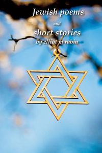 Cover image for Jewish poems and short stories by Elliot M. Rubin