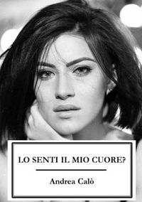 Cover image for Lo Senti Il Mio Cuore? (Brossura Bianca)