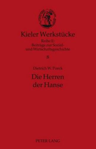 Cover image for Die Herren der Hanse; Delegierte und Netzwerke