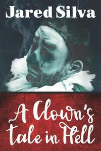 Cover image for A Clowns Tale In Hell