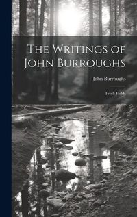 Cover image for The Writings of John Burroughs