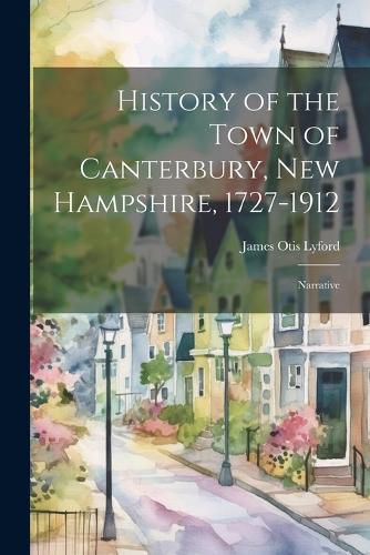 History of the Town of Canterbury, New Hampshire, 1727-1912