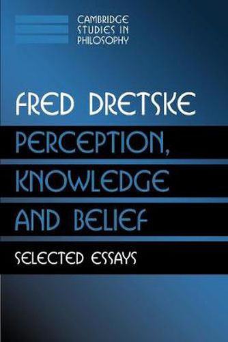 Cover image for Perception, Knowledge and Belief: Selected Essays