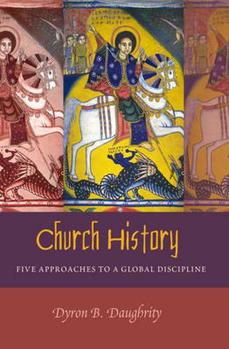 Cover image for Church History: Five Approaches to a Global Discipline