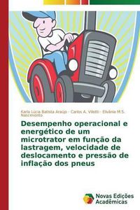 Cover image for Desempenho operacional e energetico de um microtrator em funcao da lastragem, velocidade de deslocamento e pressao de inflacao dos pneus