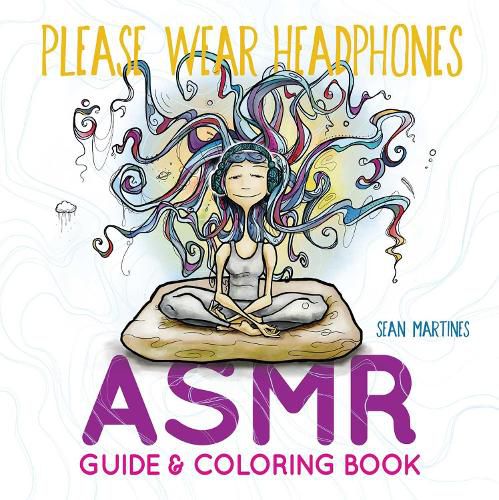 Cover image for Please Wear Headphones: ASMR Guide & Coloring Book