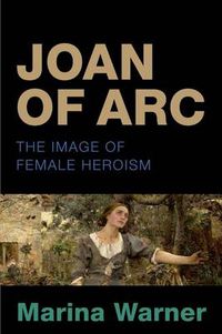 Cover image for Joan of Arc: The Image of Female Heroism