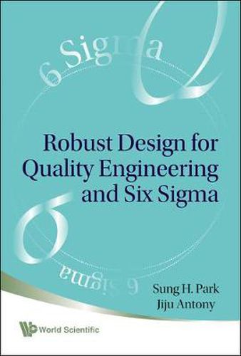 Cover image for Robust Design For Quality Engineering And Six Sigma