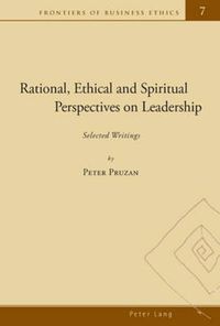 Cover image for Rational, Ethical and Spiritual Perspectives on Leadership: Selected Writings