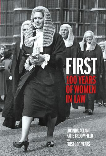 Cover image for First: 100 Years of Women in Law