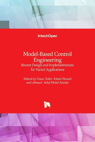 Cover image for Model-Based Control Engineering: Recent Design and Implementations for Varied Applications