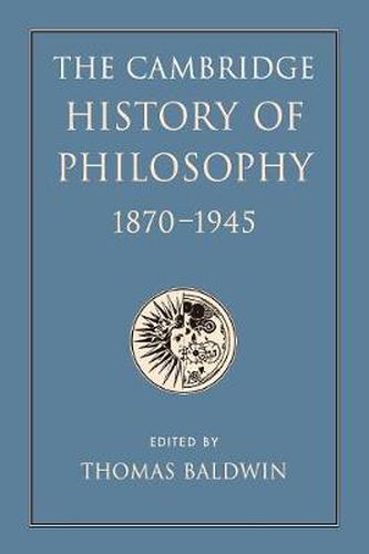 Cover image for The Cambridge History of Philosophy 1870-1945