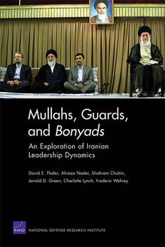 Cover image for Mullahs, Guards, and Bonyads: an Exploration of Iranian Leadership Dynamics