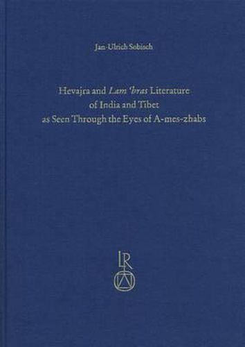 Cover image for Hevajra and Lam'bras Literature of India and Tibet as Seen Through the Eyes of A-Mes-Zhabs