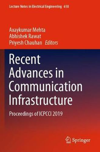 Cover image for Recent Advances in Communication Infrastructure: Proceedings of ICPCCI 2019