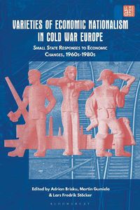Cover image for Varieties of Economic Nationalism in Cold War Europe