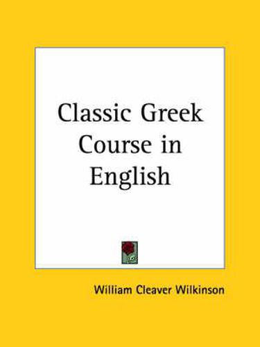 Cover image for Classic Greek Course in English (1892)