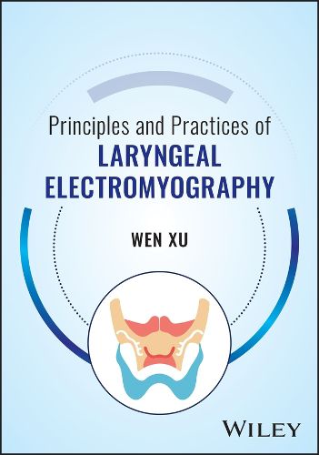 Cover image for Principles and Practices of Laryngeal Electromyography