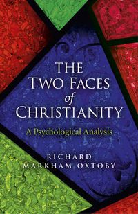 Cover image for Two Faces of Christianity, The - A Psychological Analysis