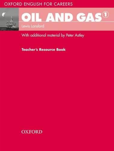 Cover image for Oxford English for Careers: Oil and Gas 1: Teachers Resource Book: A course for pre-work students who are studying for a career in the oil and gas industries