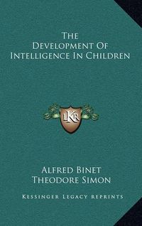 Cover image for The Development of Intelligence in Children