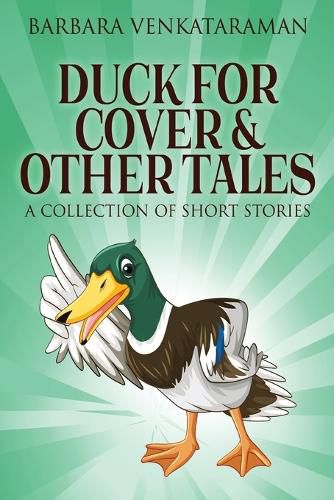Cover image for Duck For Cover & Other Tales: A Collection Of Short Stories