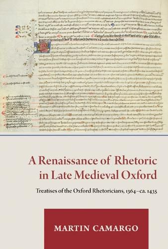 Cover image for A Renaissance of Rhetoric in Late Medieval Oxford