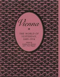 Cover image for Vienna: The World of Yesterday, 1889-1914