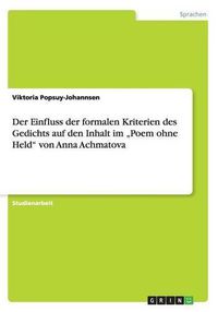 Cover image for Der Einfluss der formalen Kriterien des Gedichts auf den Inhalt im  Poem ohne Held von Anna Achmatova