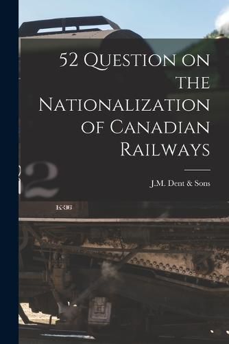 Cover image for 52 Question on the Nationalization of Canadian Railways