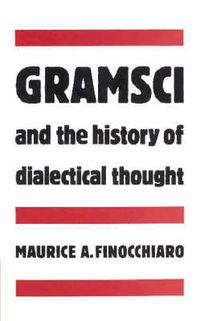 Cover image for Gramsci and the History of Dialectical Thought