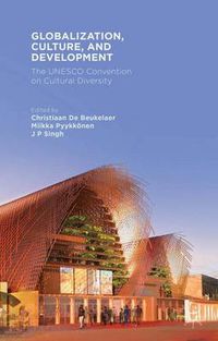 Cover image for Globalization, Culture, and Development: The UNESCO Convention on Cultural Diversity