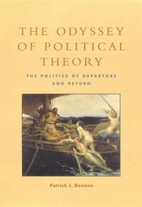 Cover image for The Odyssey of Political Theory: The Politics of Departure and Return