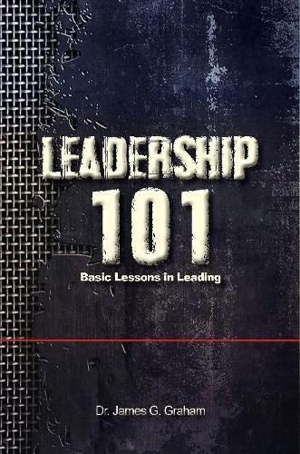 Cover image for LEADERSHIP 101 - Basic Lessons in Leading