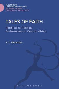 Cover image for Tales of Faith: Religion as Political Performance in Central Africa