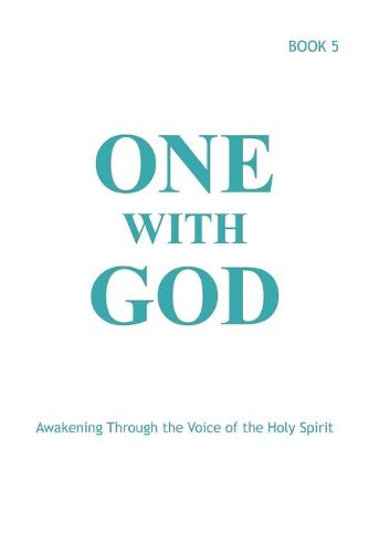 Cover image for One With God: Awakening Through the Voice of the Holy Spirit - Book 5