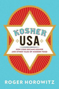 Cover image for Kosher USA: How Coke Became Kosher and Other Tales of Modern Food