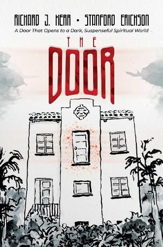 Cover image for The Door: A Door That Opens to a Dark, Suspenseful Spiritual World